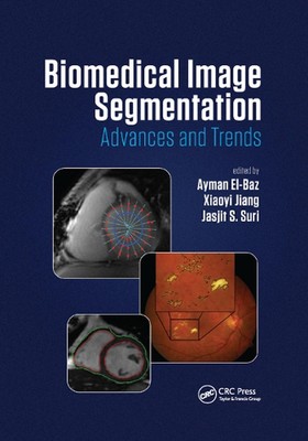 Biomedical Image Segmentation: Advances and Trends by Ayman El-Baz (English) Pap