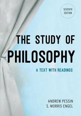 The Study of Philosophy: A Text with Readings by Andrew Pessin (English) Paperba