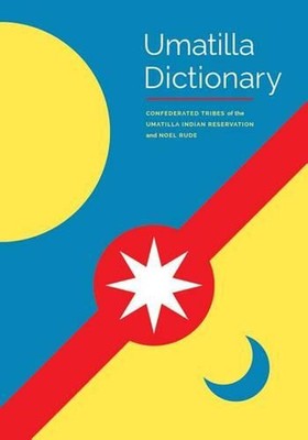 Umatilla Dictionary: A Project of the Confederated Tribes of the Umatilla Indian