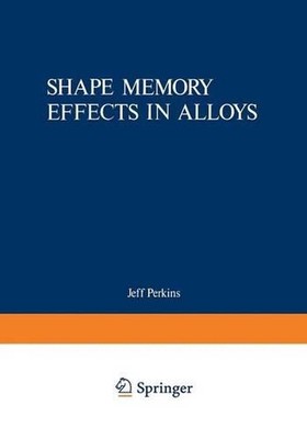 Shape Memory Effects in Alloys by Jeff Perkins (English) Paperback Book