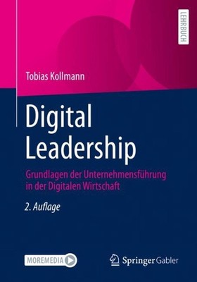 Digital Leadership: Grundlagen der Unternehmensf?hrung in der Digitalen Wirtscha