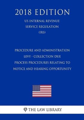 Procedure and administration - Levy - collection due process procedures relating