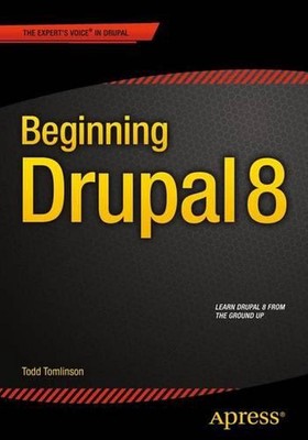 Beginning Drupal 8 by Todd Tomlinson (English) Paperback Book