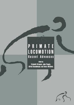 Primate Locomotion: Recent Advances by Elizabeth Strasser (English) Paperback Bo