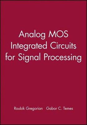 Analog MOS Integrated Circuits for Signal Processing by Roubik Gregorian (Englis