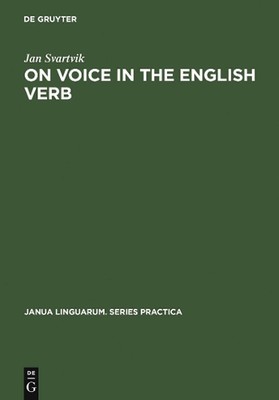 On Voice in the English Verb by Jan Svartvik (English) Hardcover Book