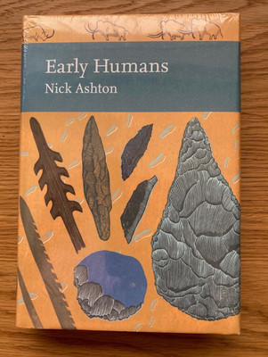 Early Humans. Collins New Naturalist. Nick Ashton. New in shrink wrap.