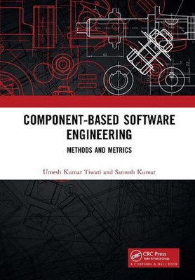 Component-Based Software Engineering: Methods and Metrics by Umesh Kumar Tiwari 
