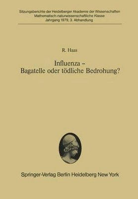 Influenza Bagatelle oder tdliche Bedrohung?: Vorgelegt in der Sitzung vom 3. Feb