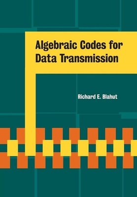 Algebraic Codes for Data Transmission by Richard E. Blahut (English) Paperback B
