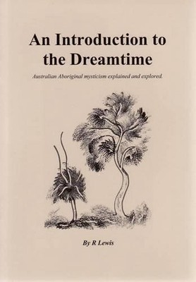 Introduction to the Dreamtime by R. Lewis (English) Paperback Book