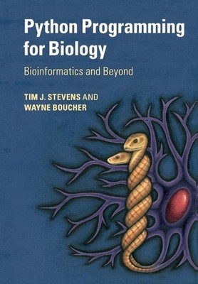 Python Programming for Biology: Bioinformatics and Beyond by Tim J. Stevens (Eng