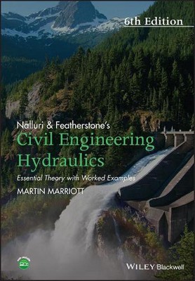Nalluri And Featherstone's Civil Engineering Hydraulics: Essential Theory with W