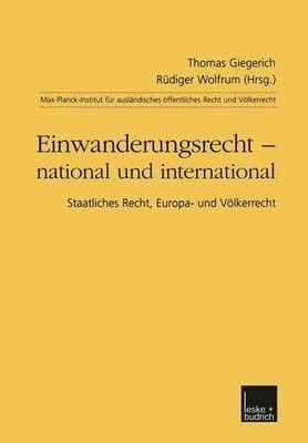 Einwanderungsrecht national und international: Staatliches Recht, Europa- und V?