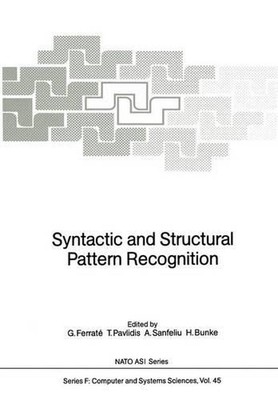 Syntactic and Structural Pattern Recognition by Gabriel Ferrate (English) Paperb