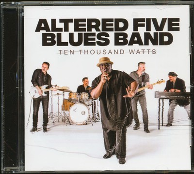The Altered Five Blues Band - Ten Thousand Watts (CD) - The Blues