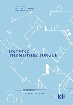 Untying the Mother Tongue by Antonio Castore Hardcover Book