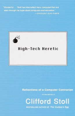 High-Tech Heretic: Reflections of a Computer Contrarian by Clifford Stoll (Engli