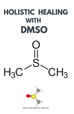 Holistic Healing with Dmso: Healing ailment with Dimethyl ѕulfоx