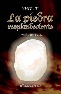 La piedra resplandeciente by Jose Ortega Ortega (Spanish) Paperback Book
