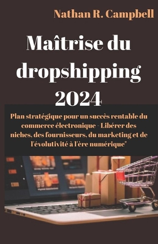Matrise Du Dropshipping 2024: Plan Strat?Gique Pour Un Succ?S Rentable Du Commer