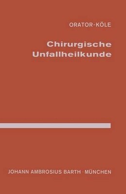 Chirurgische Unfallheilkunde by Orator (German) Paperback Book