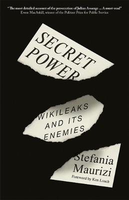 Secret Power: WikiLeaks and Its Enemies by Stefania Maurizi (English) Paperback 