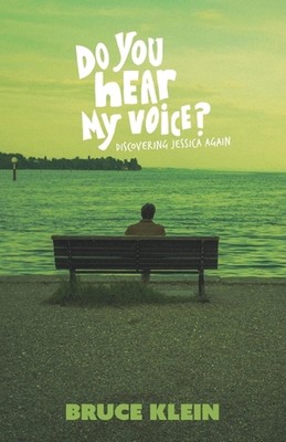 Do You Hear My Voice?: Discovering Jessica Again by Bruce Klein (English) Paperb