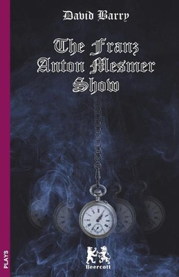 The Franz Anton Mesmer Show by David Barry (English) Paperback Book