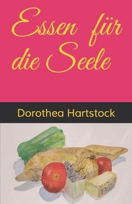 Essen fr die Seele by Dorothea Hartstock (German) Paperback Book