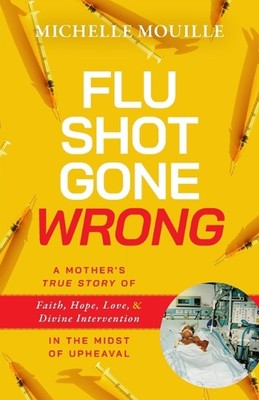 Flu Shot Gone Wrong by Michelle Mouille Paperback Book