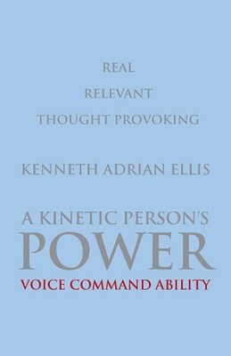 A Kinetic Person's Power: Voice Command Ability by Kenneth Ellis (English) Paper