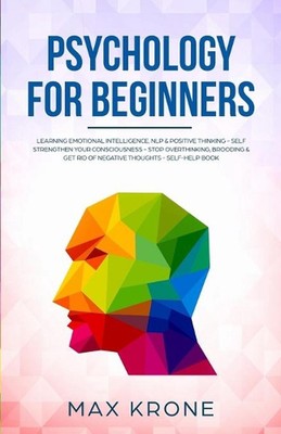 Psychology for Beginners: Learning Emotional Intelligence, NLP & positive thinki