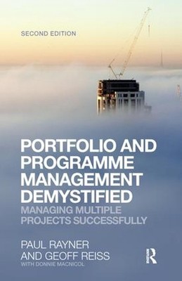 Portfolio and Programme Management Demystified: Managing Multiple Projects Succe