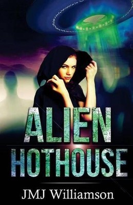 Alien Hothouse by J.M.J. Williamson (English) Paperback Book