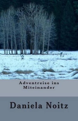Adventreise ins Miteinander by Daniela Noitz (German) Paperback Book