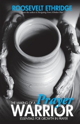 Making Of A Prayer Warrior, The by Roosevelt Ethridge (English) Paperback Book