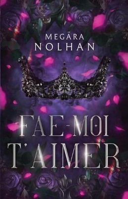 Fae-Moi T'Aimer: une romantasy moderne enemies-to-lovers by Meg?ra Nolhan Paperb