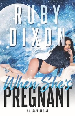 When She's Pregnant: A Risdaverse Novella by Ruby Dixon Paperback Book