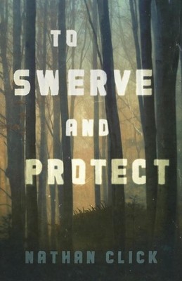 To Swerve and Protect by Nathan Click (English) Paperback Book
