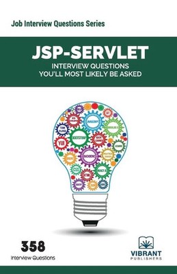 JSP-Servlet: Interview Questions You'll Most Likely Be Asked by Vibrant Publishe