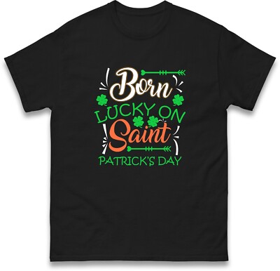Born Lucky On St. Patricks Day, St. Patricks Day T shirt, Lucky T shirt  for Gi