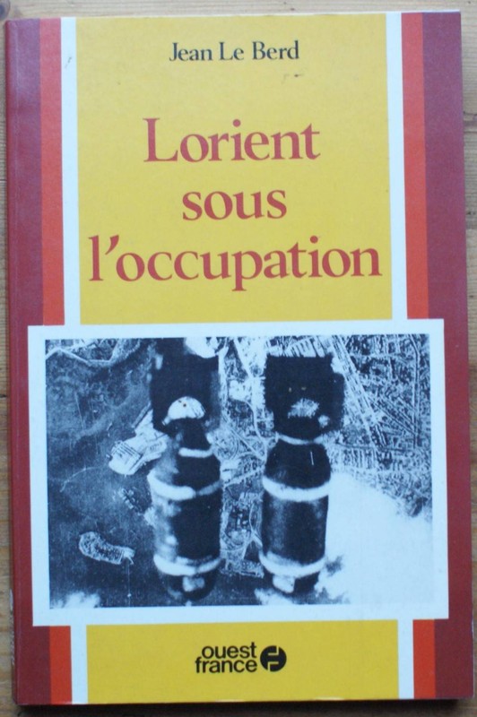 013294 - Lorient Sous L'Occupation (Jean Le Berd) [Lorient,Port,Base,Allemagne]