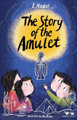 The Story of the Amulet: Illustrated by Ella Okstad by Edith Nesbit (English) Pa