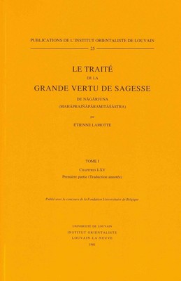 Le Trait de la Grande Vertu de Sagesse de Nagarjuna (Mahaprajnaparamitasastra). 