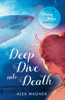 Deep Dive into Death (Penny Küfer Investigates)