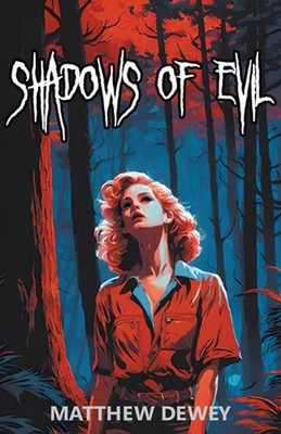 Shadows of Evil by Matthew Dewey Paperback Book