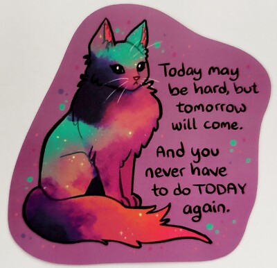 Today May Be Hard But Tomorrow Will Come Cat Sticker Decal Motivational Cute Fun