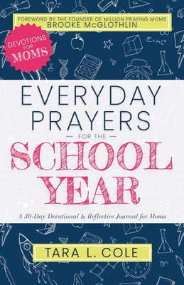 Everyday Prayers for the School Year: A 30-Day Devotional & Reflective J .. NEW