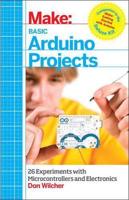 Basic Arduino Projects: 26 Experiments with Microcontrollers and Electronics by 